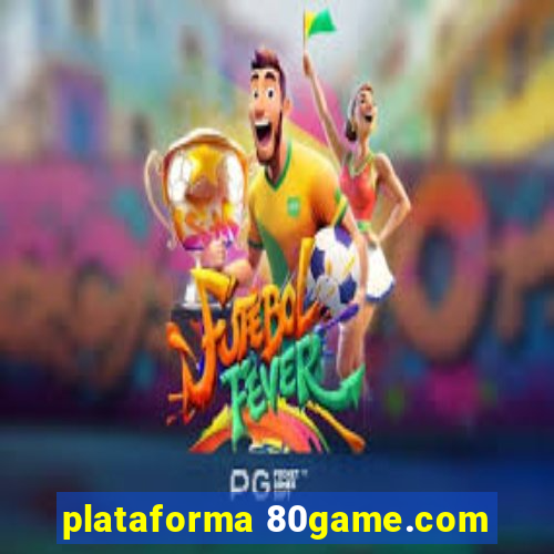 plataforma 80game.com